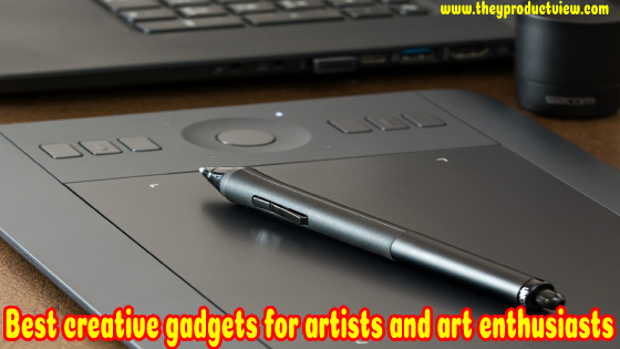 Creative Gadgets For Artists